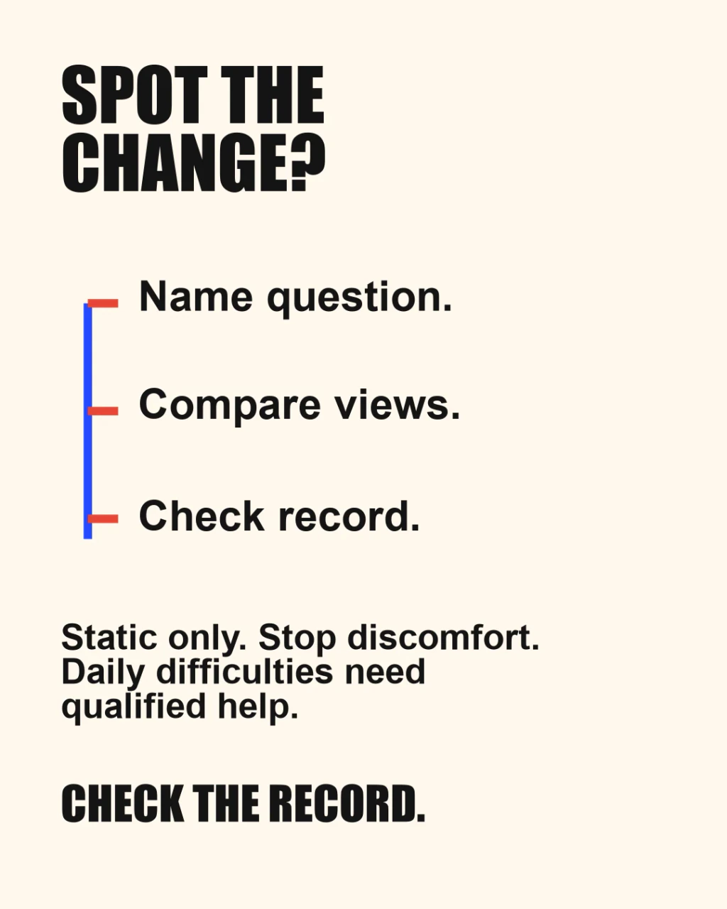 Static-photo reminder: name the question, compare views and check the record; stop discomfort and seek qualified help for daily difficulties.